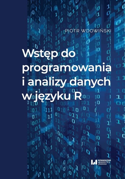 okładka Wstęp do programowania i analizy danych w języku R książka | Piotr Wdowiński