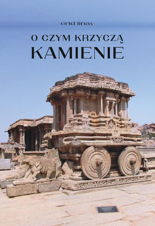 okładka O czym krzyczą kamienie książka | Erid Linay