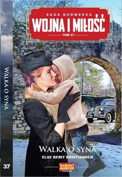 okładka Wojna i Miłość Tom 37 Walka o syna książka | Else Berit Kristansen