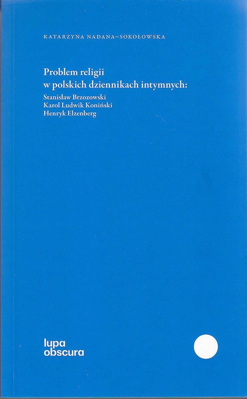okładka Problem religii w polskich dziennikach intymnych ebook | pdf | Katarzyna Nadania-Sokołowska