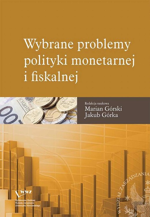 okładka Wybrane problemy polityki monetarnej i fiskalnej ebook | pdf | Jakub Górka, Marian Górski