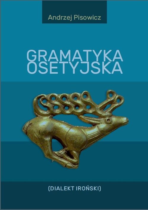 okładka Gramatyka osetyjska (Dialekt Iroński) książka | Andrzej Pisowicz