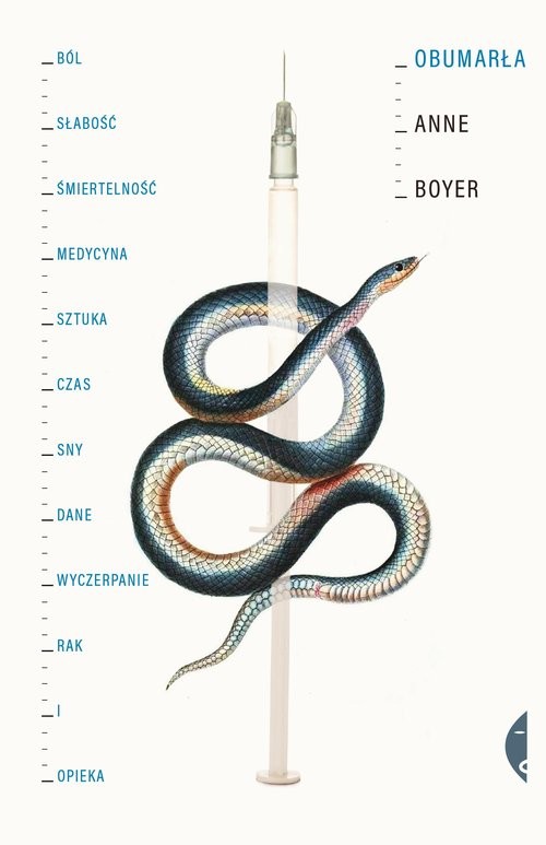 okładka Obumarła Ból, słabość, śmiertelność, medycyna, sztuka, czas, sny, dane, wyczerpanie, rak i opieka książka | Anne Boyer