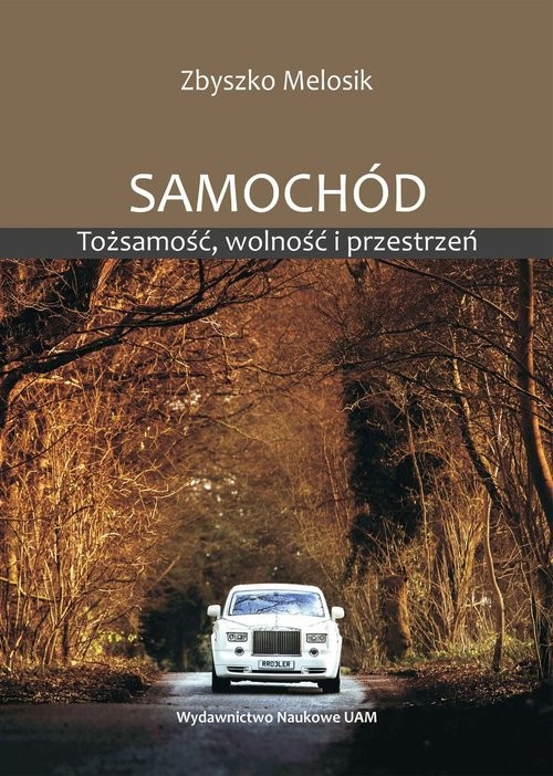 okładka Samochód Tożsamość wolność i przestrzeń książka | Zbyszko Melosik
