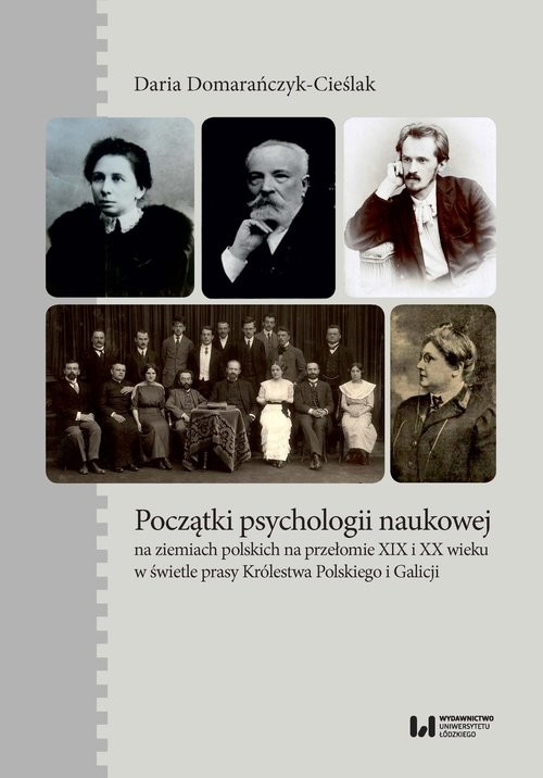 okładka Początki psychologii naukowej na ziemiach polskich na przełomie XIX i XX wieku w świetle prasy Króle książka | Daria Domarańczyk-Cieślak
