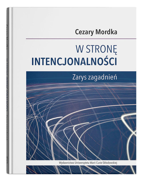 okładka W stronę intencjonalności Zarys zagadnień książka | Cezary Mordka