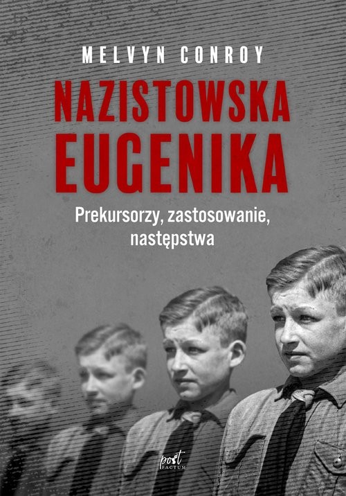 okładka Nazistowska eugenika Prekursorzy, zastosowanie, następstwa książka | Conroy Melvyn