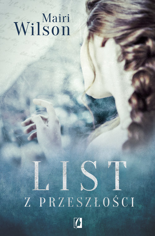 okładka List z przeszłości Wielkie Litery książka | Mairi Wilson