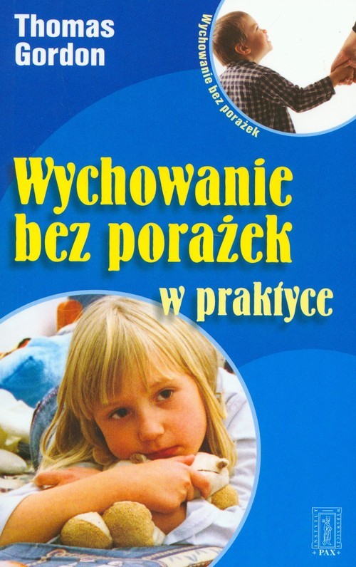 okładka Wychowanie bez porażek w praktyce książka | Gordon Thomas