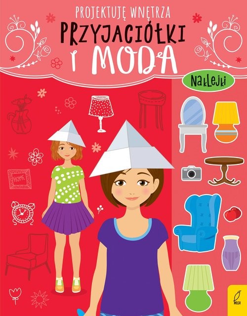 okładka Przyjaciółki i moda Projektuję wnętrza książka