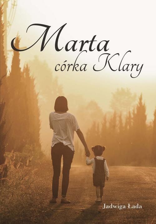 okładka Marta córka Klary książka | Łada Jadwiga