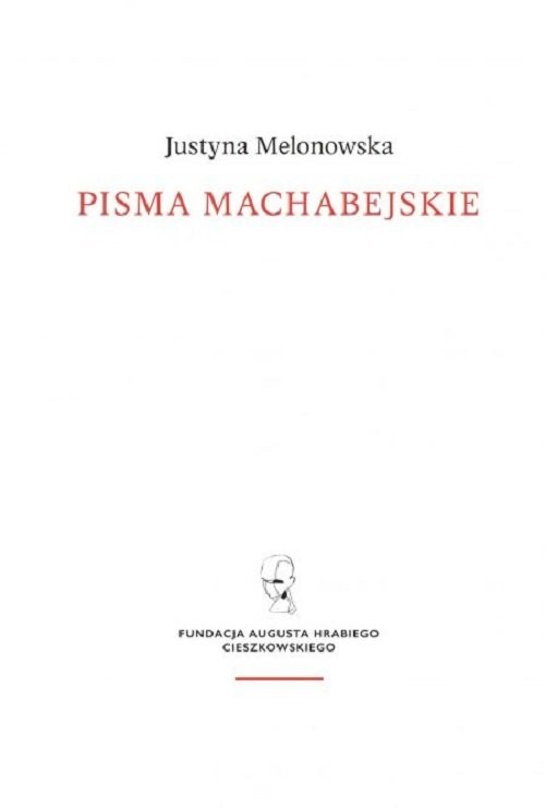 okładka Pisma machabejskie. Religia i walka / Fund. A. hr. Cieszkowskiego książka | Melonowska Justyna