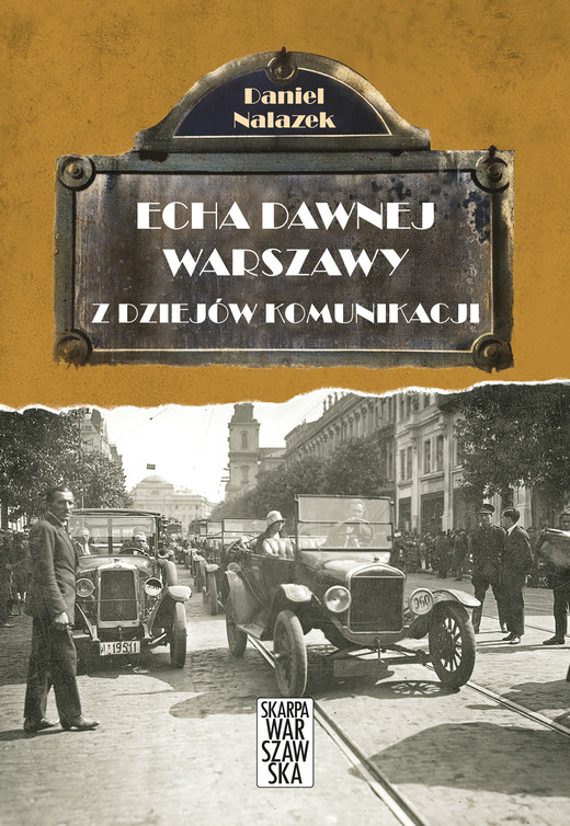 okładka Echa Dawnej Warszawy. Z dziejów komunikacji ebook | epub, mobi | Nalazek Daniel