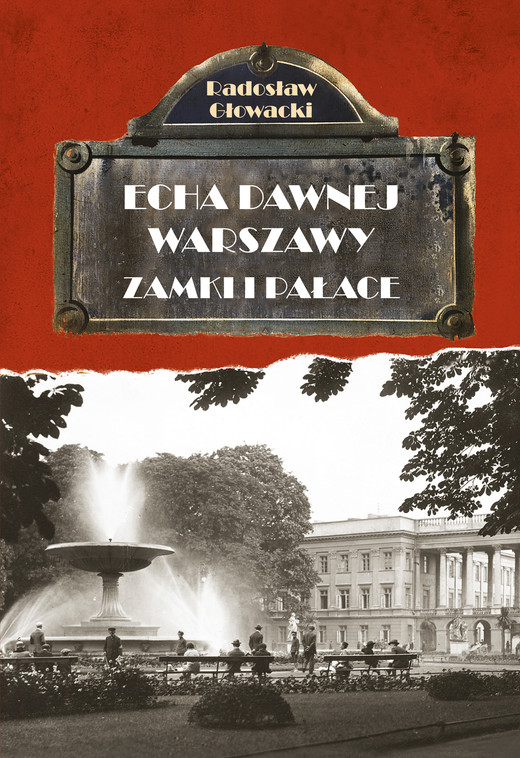 okładka Echa Dawnej Warszawy. Zamki i pałace ebook | epub, mobi | Radosław Głowacki