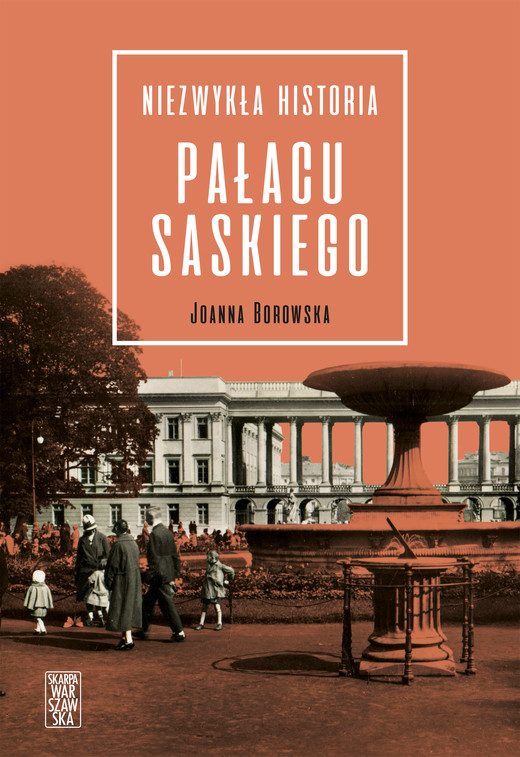 okładka Niezwykła historia Pałacu Saskiego ebook | epub, mobi | Joanna Borowska
