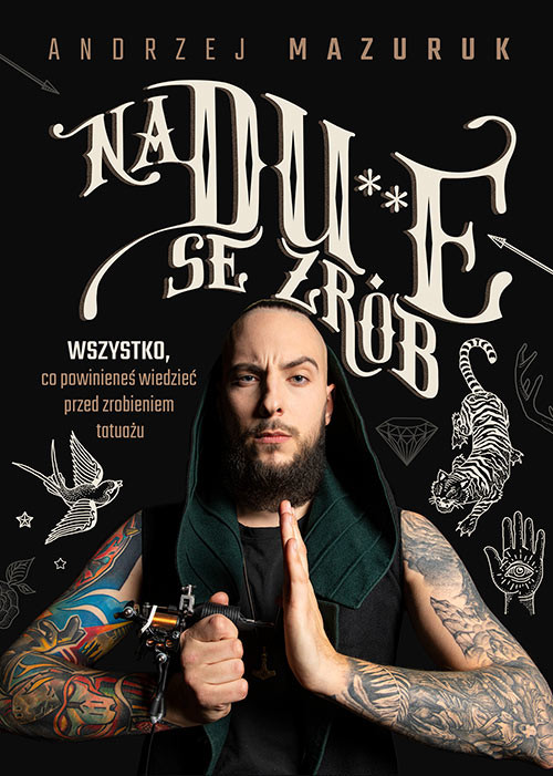 okładka Na du**e se zrób. Wszystko, co powinieneś wiedzieć przed zrobieniem tatuażu książka | Andrzej Mazuruk