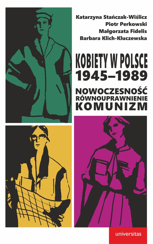 okładka Kobiety w Polsce, 1945–1989: Nowoczesność - równouprawnienie - komunizm ebook | epub, mobi | Praca Zbiorowa