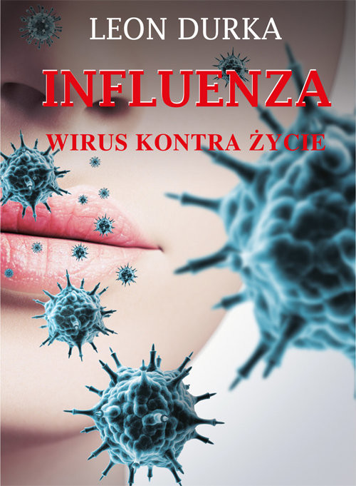 okładka Influenza. Wirus kontra życie książka | Durka Leon