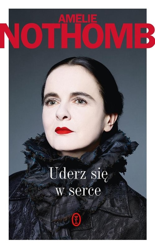 okładka Uderz się w serce książka | Amelie Nothomb