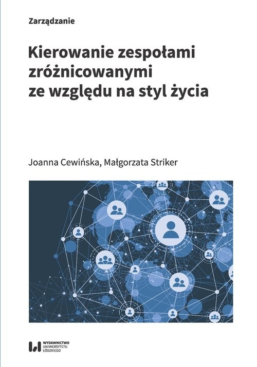 okładka Kierowanie zespołami zróżnicowanymi ze względu na styl życia książka | Joanna Cewińska, Małgorzata Striker
