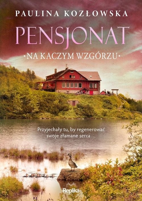 okładka Pensjonat na Kaczym Wzgórzu książka | Kozłowska Paulina