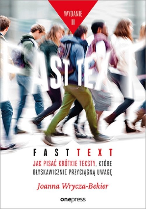 okładka Fast text Jak pisać krótkie teksty, które błyskawicznie przyciągną uwagę. książka | Joanna Wrycza-Bekier