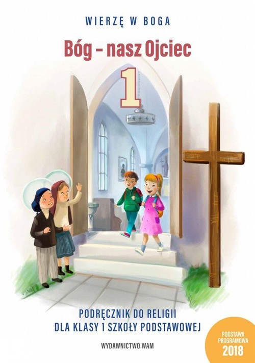 okładka Bóg - nasz Ojciec 1 Podręcznik do religii dla klasy 1 szkoły podstawowej Szkoła podstawowa książka