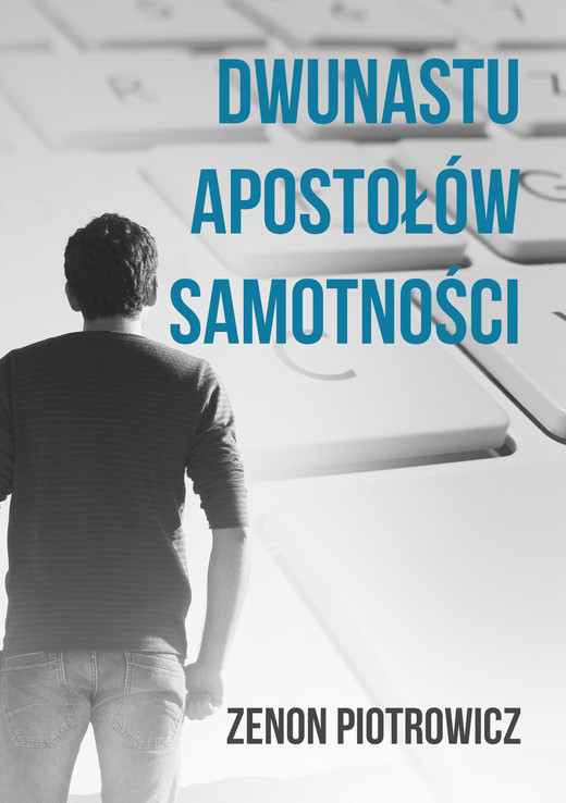 okładka Dwunastu apostołów samotności ebook | epub, mobi | Zenon Piotrowicz