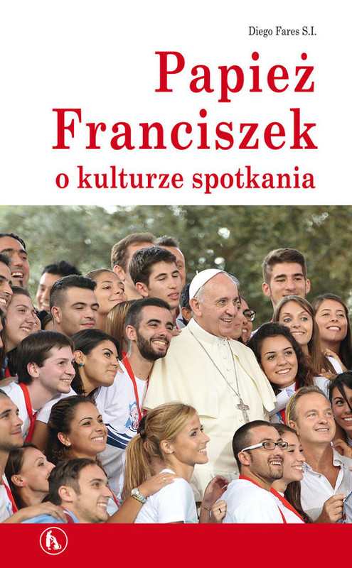 okładka Papież Franciszek o kulturze spotkania książka | Fares Diego
