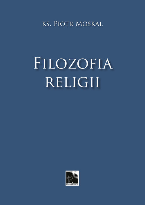 okładka Filozofia religii książka | Ks. Piotr Moskal
