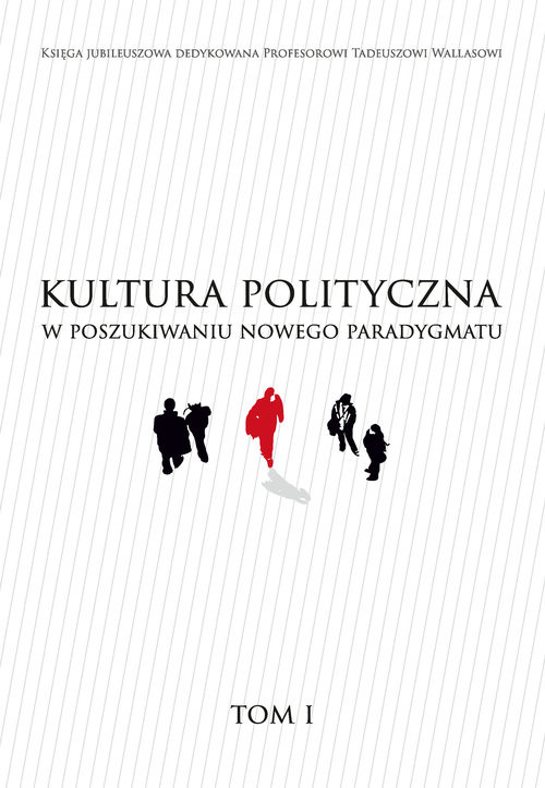 okładka Kultura polityczna w poszukiwaniu nowego paradygmatu Tom 1 książka