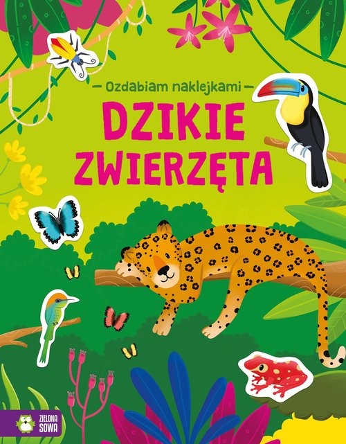 okładka Ozdabiam naklejkami Dzikie zwierzęta książka | Opracowania Zbiorowe