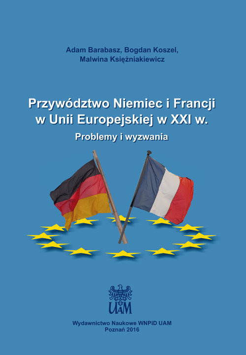 okładka Przywództwo Niemiec i Francji w Unii Europejskiej w XXI w. Problemy i wyzwania książka | Praca Zbiorowa