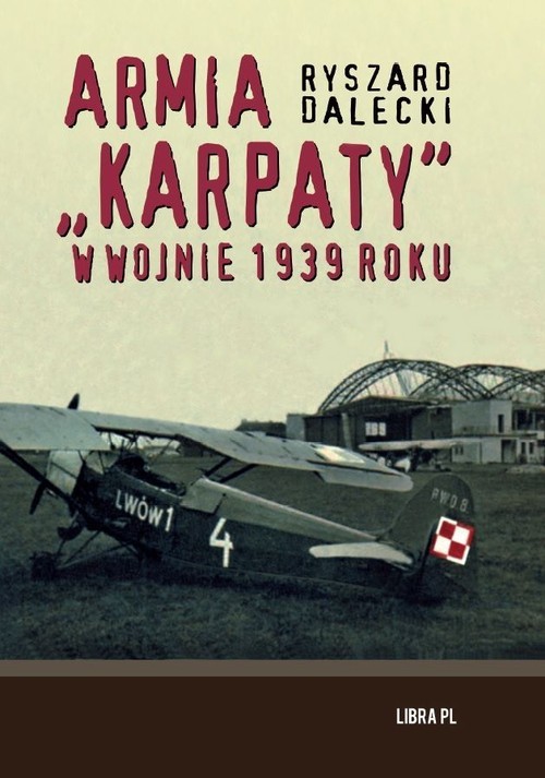 okładka Armia "Karpaty" w wojnie 1939 roku książka | Dalecki Ryszard