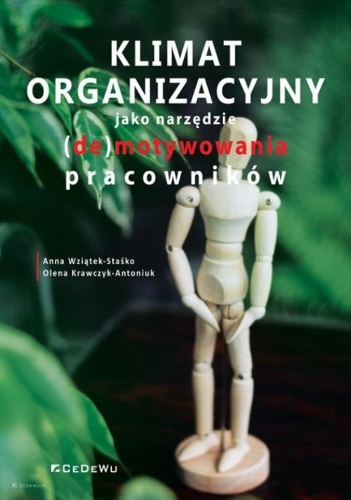 okładka Klimat organizacyjny jako narzędzie (de)motywowania pracowników książka | Anna Wziątek-Staśko, Olena Krawczyk-Antoniuk