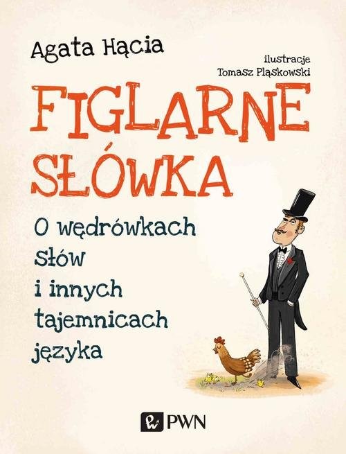 okładka Figlarne słówka O wędrówkach słów i innych tajemnicach języka książka | Agata Hącia