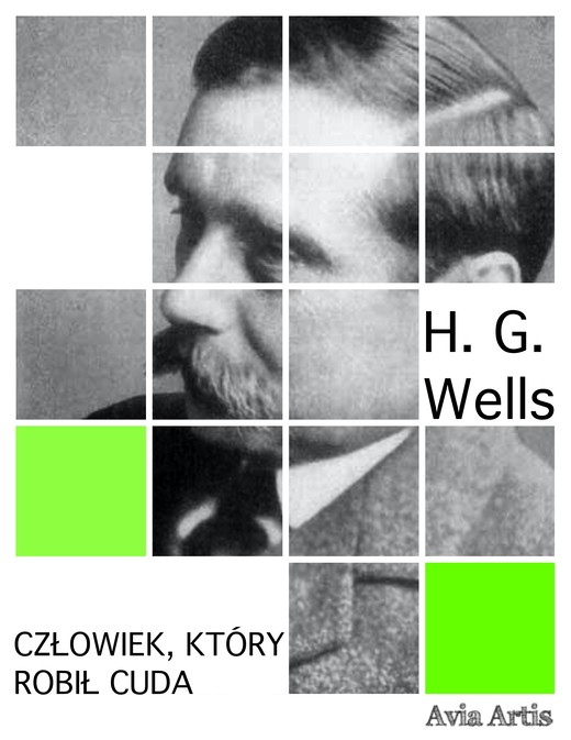 okładka Człowiek, który robił cuda ebook | epub, mobi | Herbert George Wells