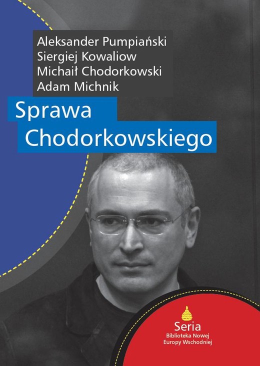 okładka Sprawa Chodorkowskiego ebook | epub, mobi | Adam Michnik, Michaił Chodorkowski, Siergiej Kowaliow, Aleksander Pumpiański