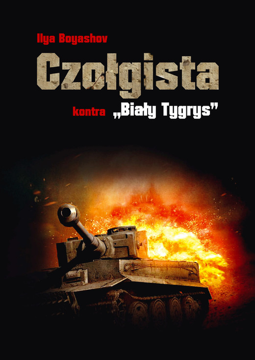 okładka Czołgista kontra ..Biały Tygrys” ebook | epub, mobi | Ilja Bojaszow