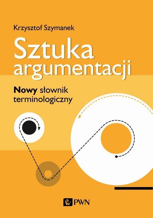 okładka Sztuka argumentacji Nowy słownik terminologiczny książka | Krzysztof Szymanek