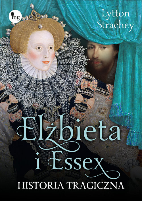 okładka Elizabeth i Essex Historia tragiczna książka | Lytton Strachey