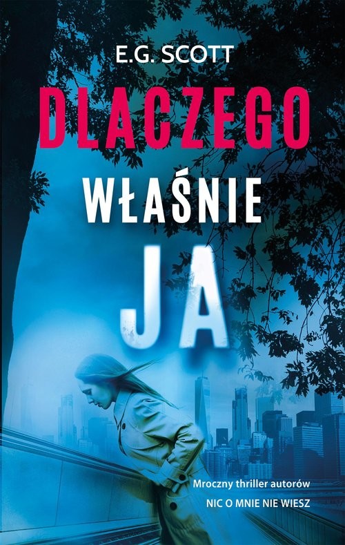 okładka Dlaczego właśnie ja książka | E.G. Scott