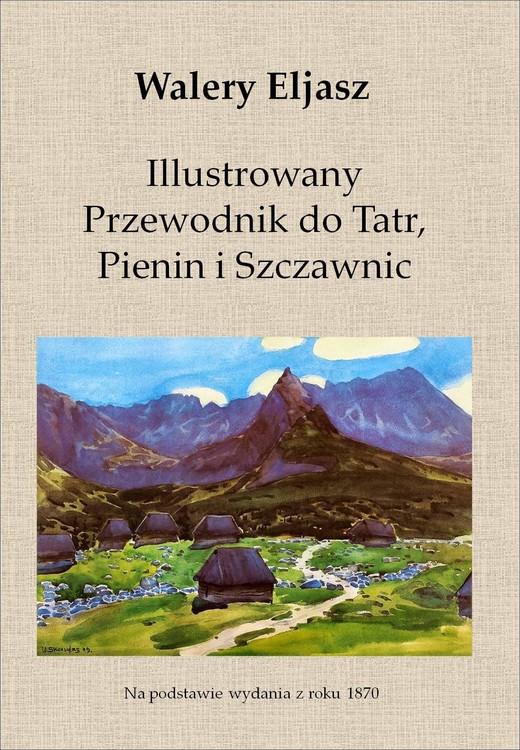 okładka Ilustrowany Przewodnik do Tatr, Pienin i Szczawnic ebook | epub, mobi | Walery Eljasz