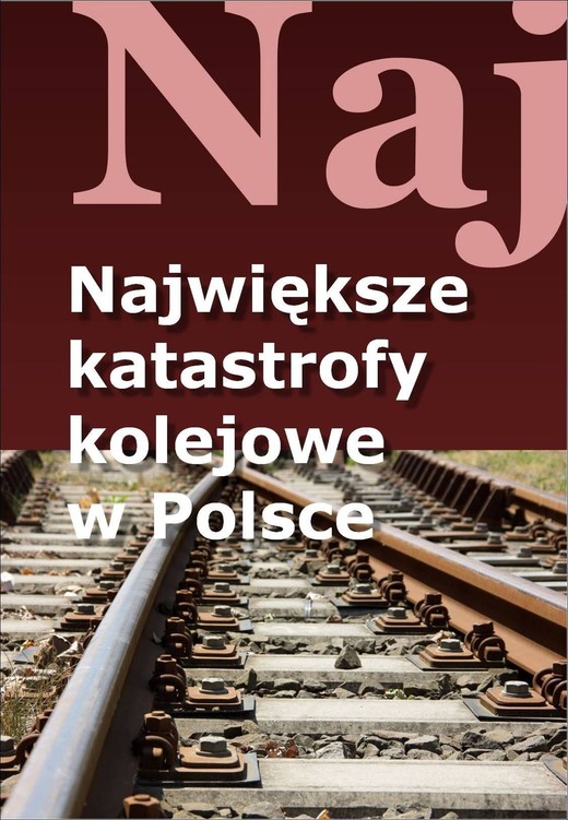 okładka Największe katastrofy kolejowe w Polsce ebook | epub, mobi | Jacek Leski