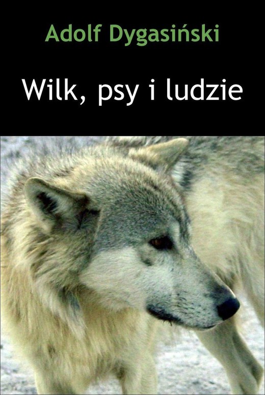 okładka Wilk, psy i ludzie ebook | epub, mobi | Adolf Dygasiński