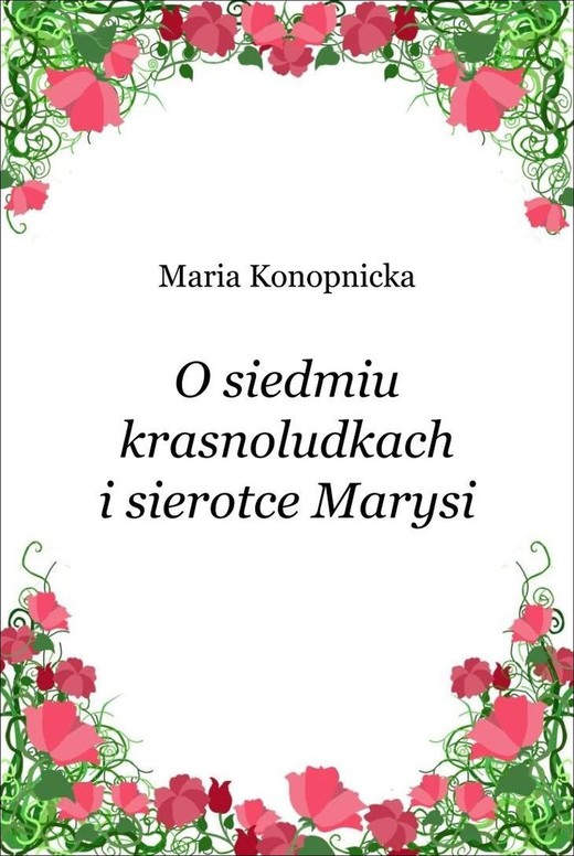 okładka O siedmiu krasnoludkach i sierotce Marysi ebook | epub, mobi | Maria Konopnicka