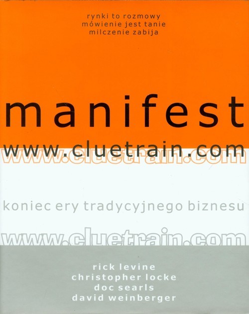 okładka Manifest www.cluetrain.com Koniec ery tradycyjnego biznesu książka | Rick Levine, Christopher Locke