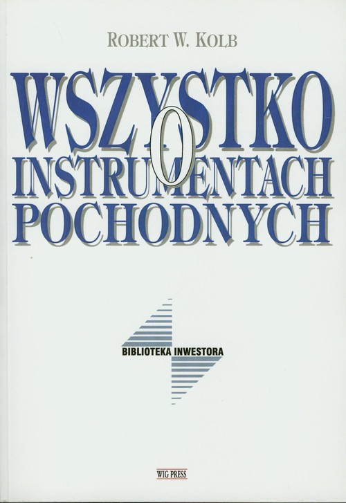 okładka Wszystko o instrumentach pochodnych książka | Robert W. Kolb