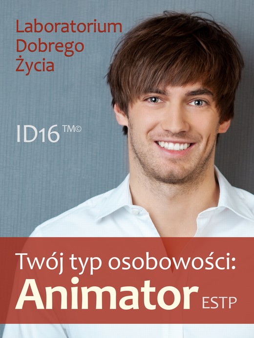 okładka Twój typ osobowości: Animator (ESTP) ebook | epub, mobi | Laboratorium Dobrego Życia (LDŻ)