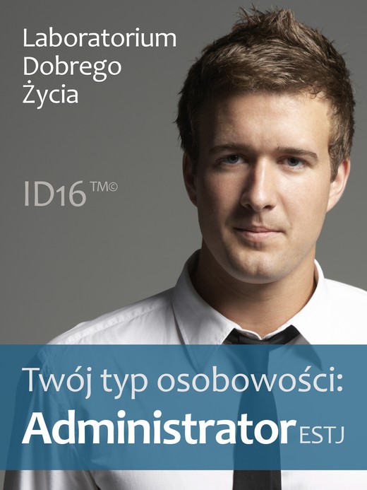 okładka Twój typ osobowości: Administrator (ESTJ) ebook | epub, mobi | Laboratorium Dobrego Życia (LDŻ)